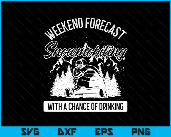 Snowmobile Weekend Forecast Winter Sports Vintage Motor Sled SVG PNG Digital Cutting Files