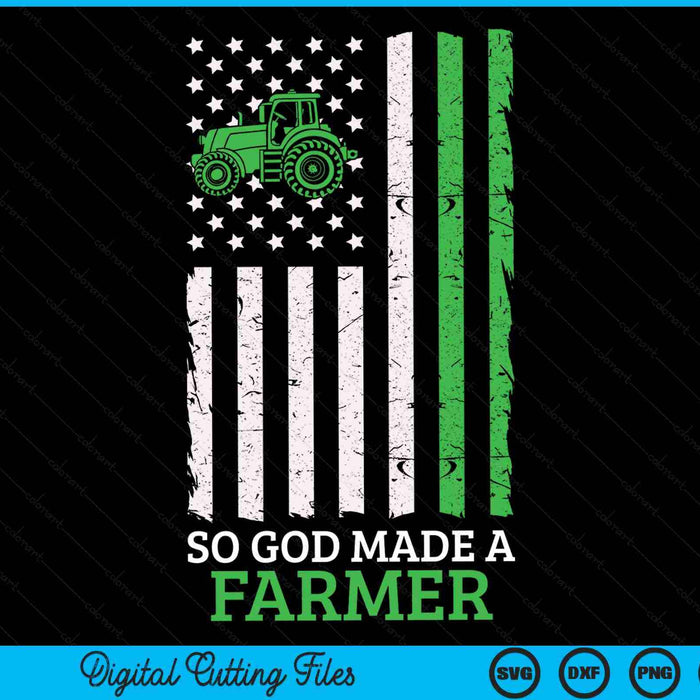 So God made a farmer farming farmer SVG PNG cut file for Cricut