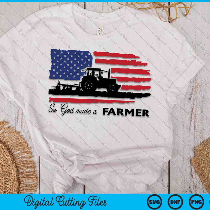 So God Made A Farmer, Farming Farmer SVG PNG Digital Cutting File