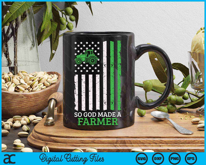 So God Made A Farmer Farming Farmer SVG PNG Digital Printable Files