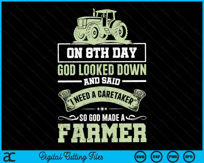 So God Made a Farmer Farming Agriculture SVG PNG Digital Printable Files