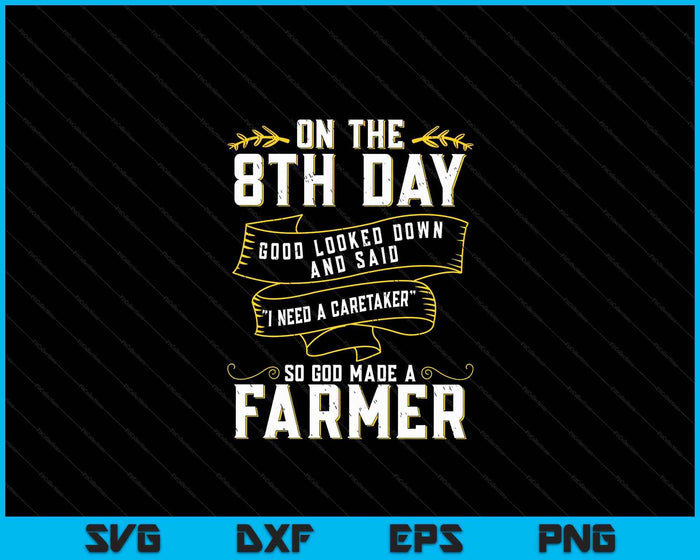So God Made a Farmer Farming Agriculture SVG PNG Digital Cutting Files