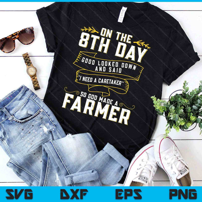So God Made a Farmer Farming Agriculture SVG PNG Digital Cutting Files