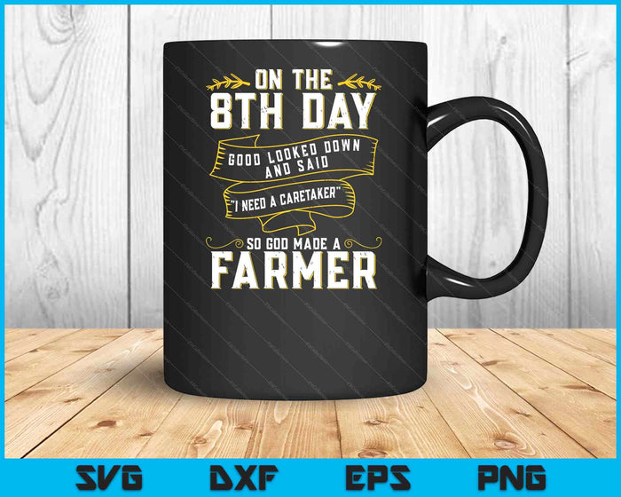 So God Made a Farmer Farming Agriculture SVG PNG Digital Cutting Files