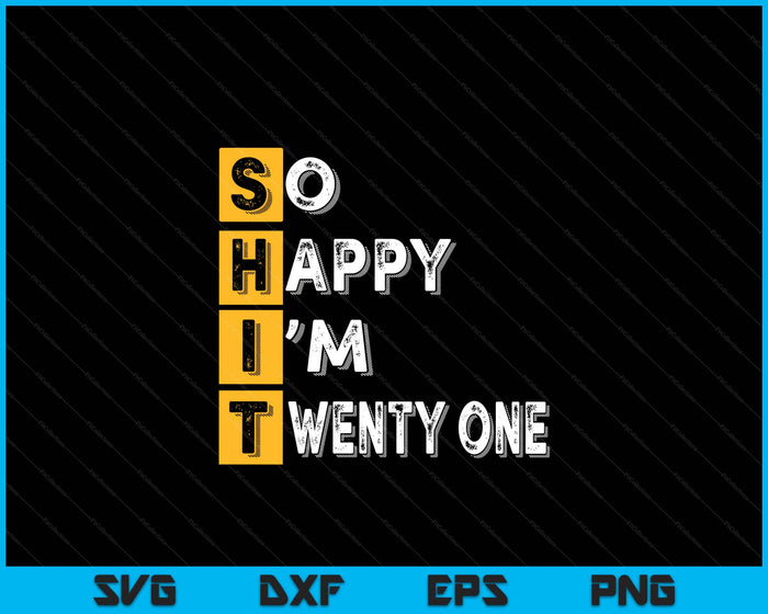So Happy Bin Ich 21st Birthday SVG PNG Digital Printable Files
