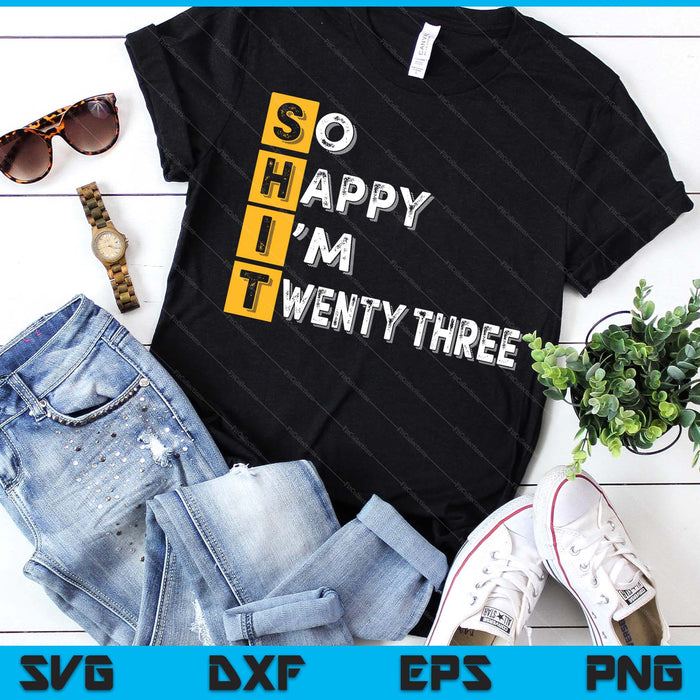 So Happy Bin Ich 23rd Birthday SVG PNG Digital Printable Files
