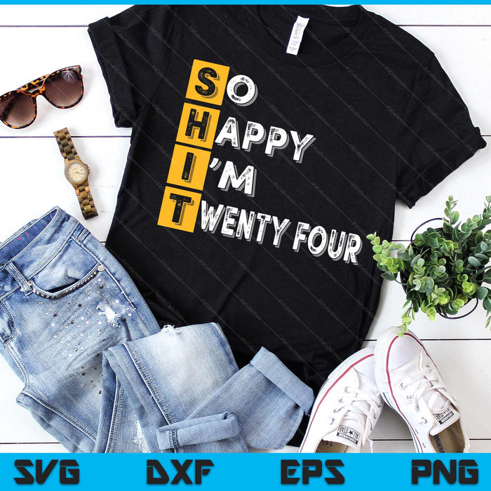 So Happy Bin Ich 24th Birthday SVG PNG Digital Printable Files