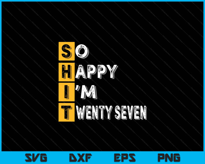 So Happy Bin Ich 27th Birthday SVG PNG Digital Printable Files