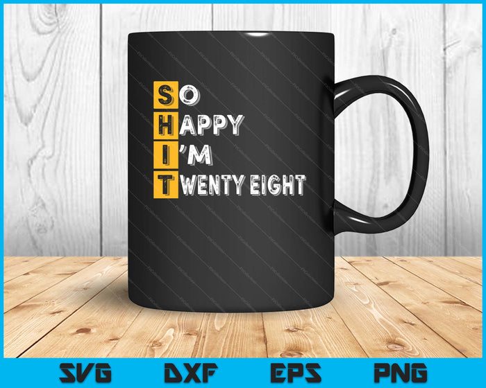 So Happy Bin Ich 28th Birthday SVG PNG Digital Printable Files