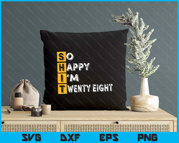 So Happy Bin Ich 28th Birthday SVG PNG Digital Printable Files