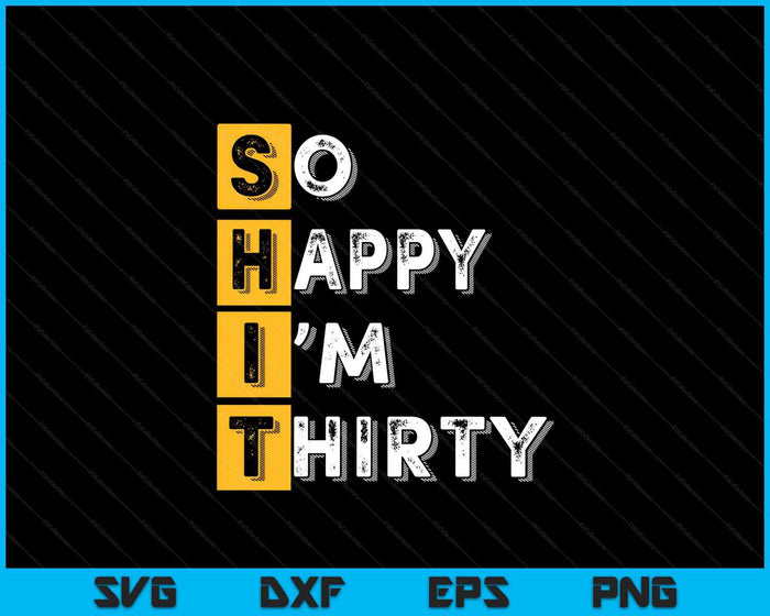 So Happy Bin Ich 30th Birthday SVG PNG Digital Printable Files