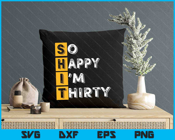 So Happy Bin Ich 30th Birthday SVG PNG Digital Printable Files