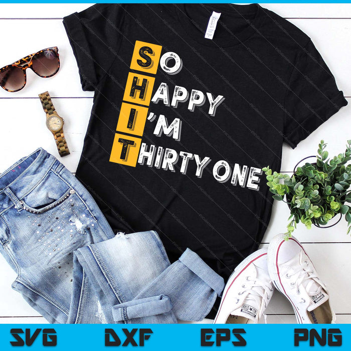 So Happy Bin Ich 31st Birthday SVG PNG Digital Printable Files