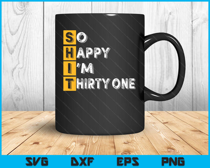 So Happy Bin Ich 31st Birthday SVG PNG Digital Printable Files