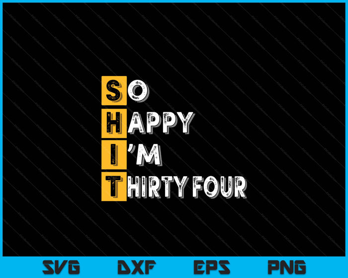 So Happy Bin Ich 34th Birthday SVG PNG Digital Printable Files