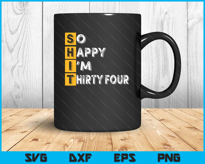 So Happy Bin Ich 34th Birthday SVG PNG Digital Printable Files