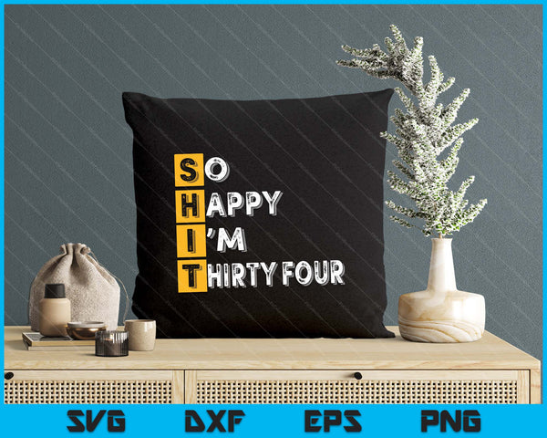 So Happy Bin Ich 34th Birthday SVG PNG Digital Printable Files