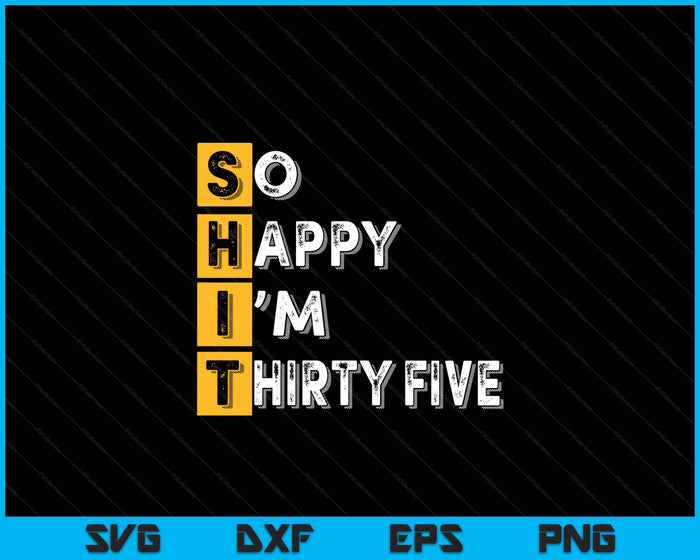 So Happy Bin Ich 35th Birthday SVG PNG Digital Printable Files