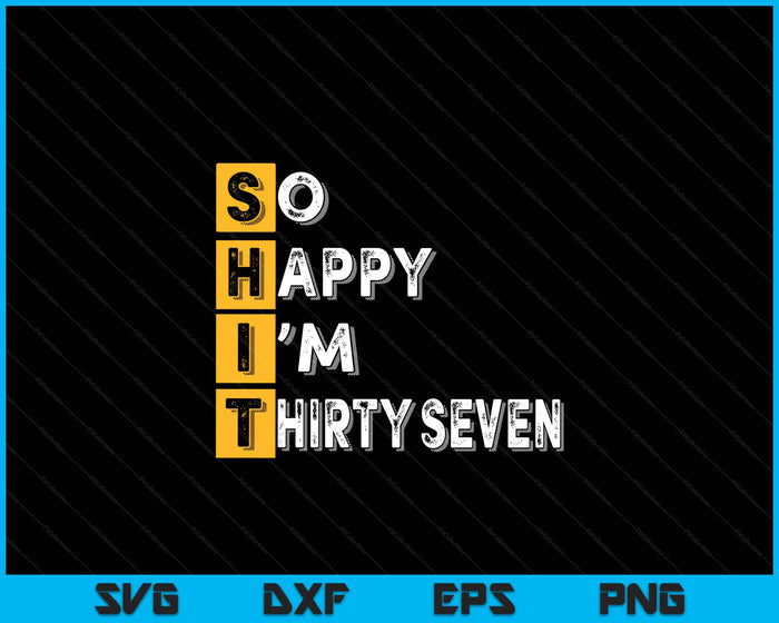 So Happy Bin Ich 37th Birthday SVG PNG Digital Printable Files