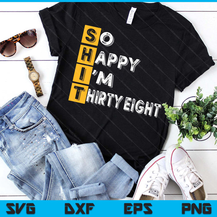 So Happy Bin Ich 38th Birthday SVG PNG Digital Printable Files