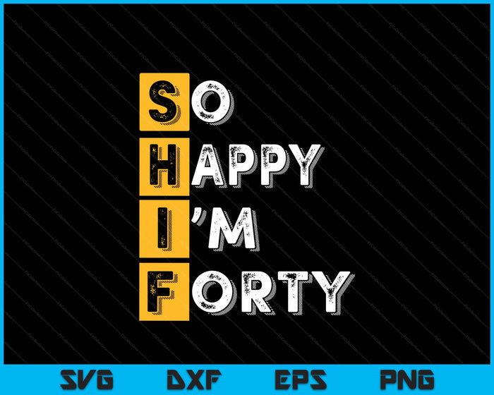 So Happy Bin Ich 40th Birthday SVG PNG Digital Printable Files