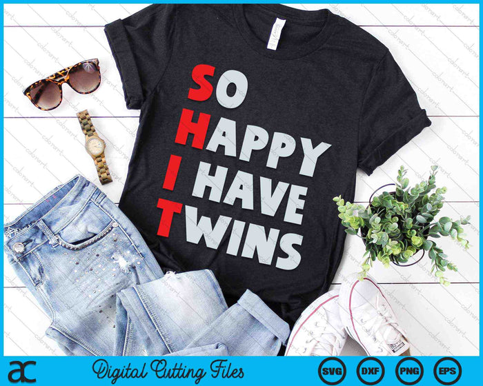 So Happy I Have Twins Funny Parent Twin Mom Dad SVG PNG Digital Cutting Files