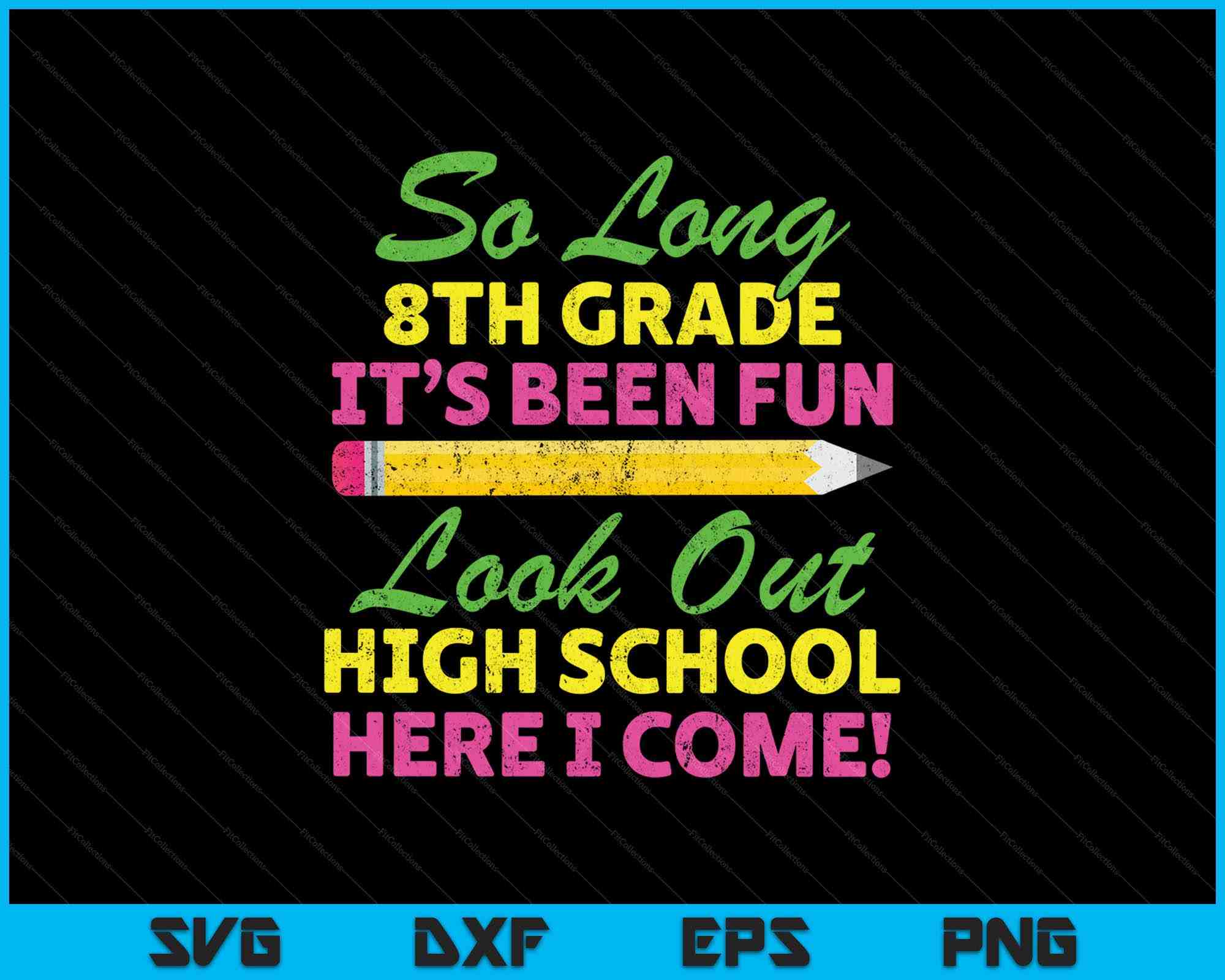 So Long 8th Grade Hello High School Graduation SVG PNG Files creativeusarts So Long 8th Grade Hello High School Graduation SVG PNG Files creativeusarts