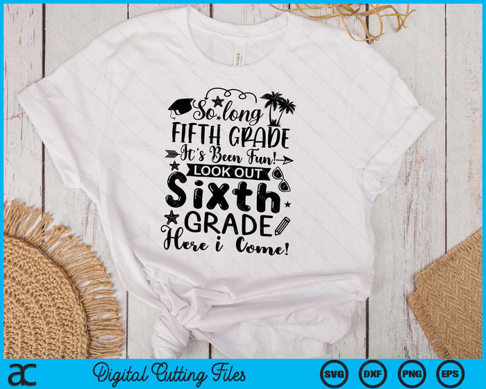 So Long Fifth Grade Graduation Summer It's Been Fun SVG PNG Digital Printable Files