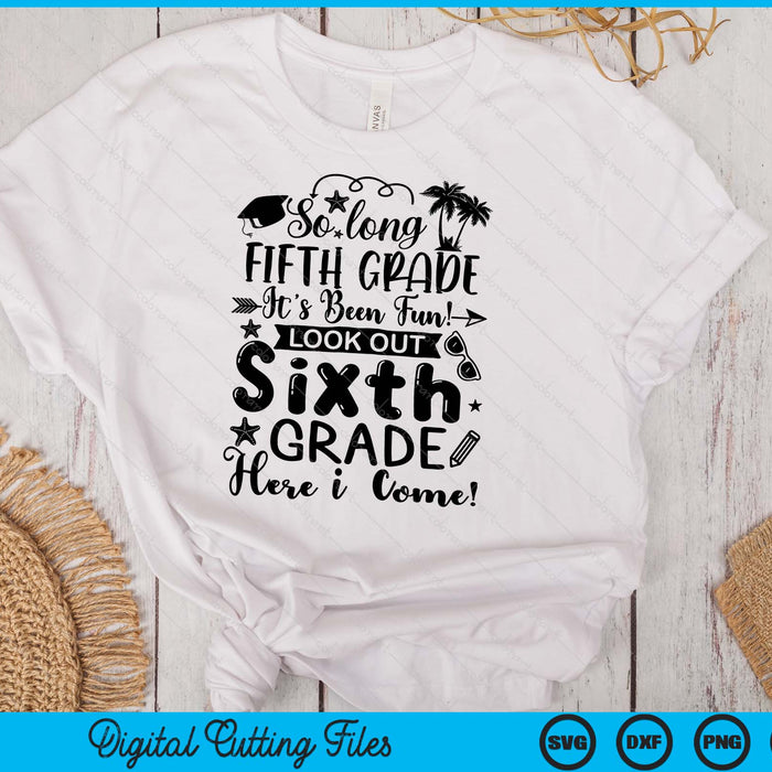 So Long Fifth Grade Graduation Summer It's Been Fun SVG PNG Digital Printable Files