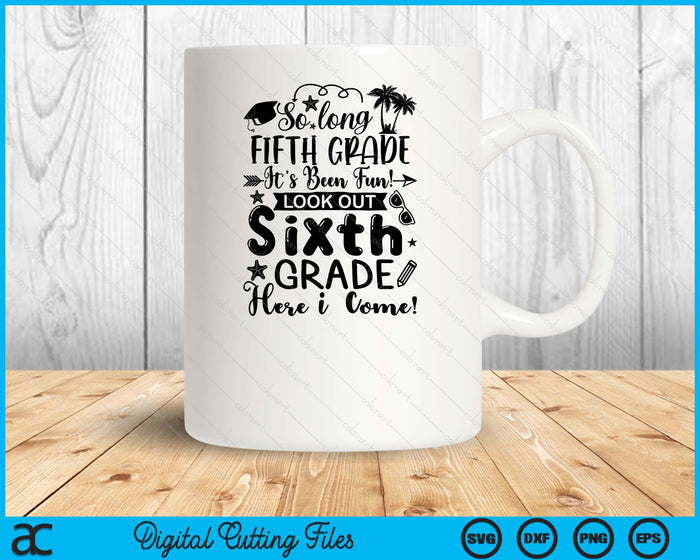 So Long Fifth Grade Graduation Summer It's Been Fun SVG PNG Digital Printable Files