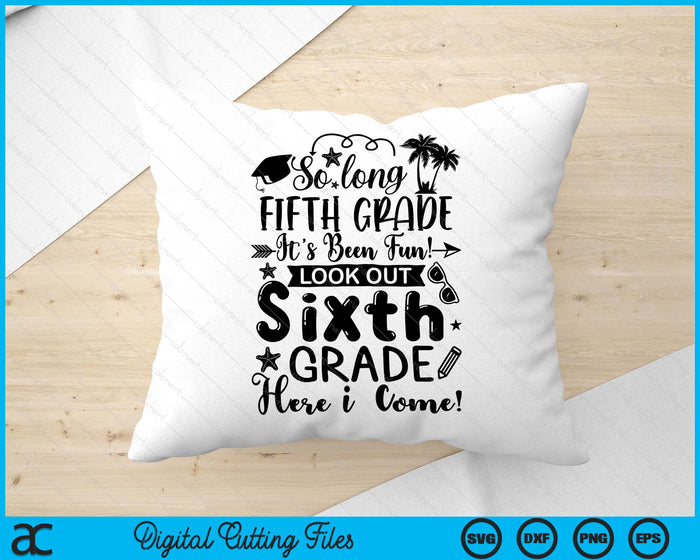 So Long Fifth Grade Graduation Summer It's Been Fun SVG PNG Digital Printable Files