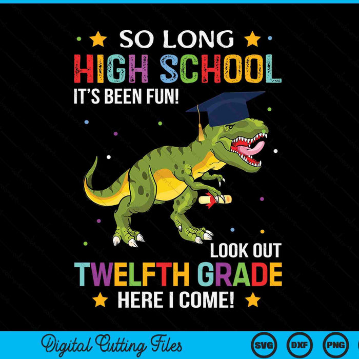 So Long High School Graduation Look Out 12th Grade SVG PNG Digital Cutting Files