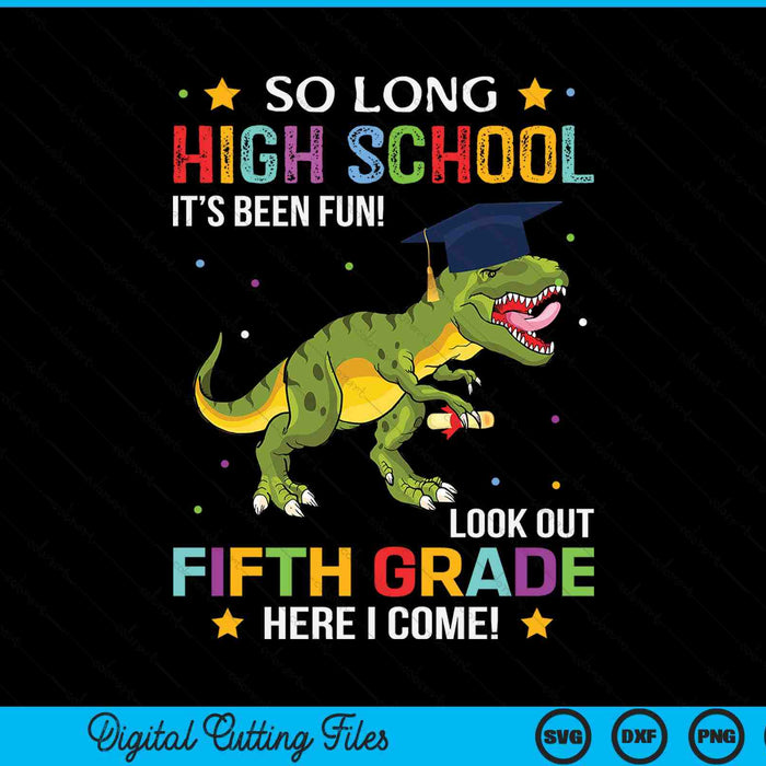 So Long High School Graduation Look Out 5th Grade SVG PNG Digital Cutting Files