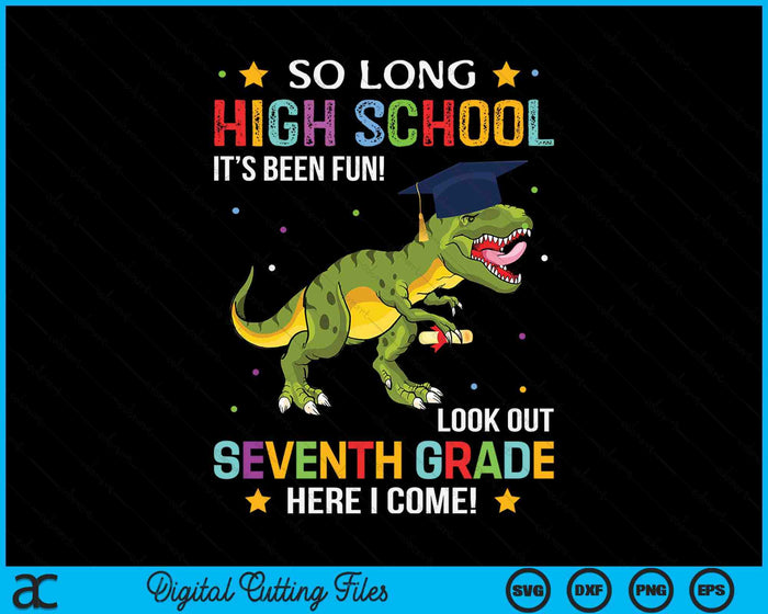 So Long High School Graduation Look Out 7th Grade SVG PNG Digital Cutting Files