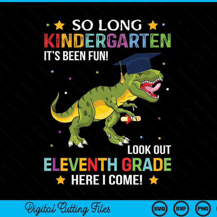 So Long Kidergarten Graduation Look Out 11th Grade SVG PNG Digital Cutting Files