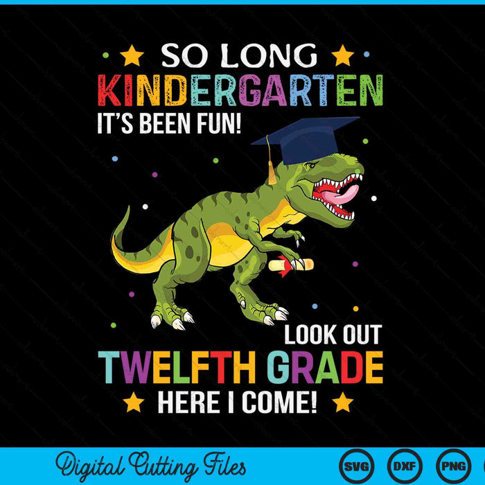 So Long Kidergarten Graduation Look Out 12th Grade SVG PNG Digital Cutting Files
