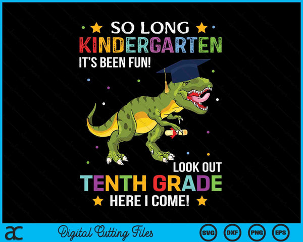 So Long Kindergarten Graduation Look Out 10th Grade SVG PNG Digital Cutting File