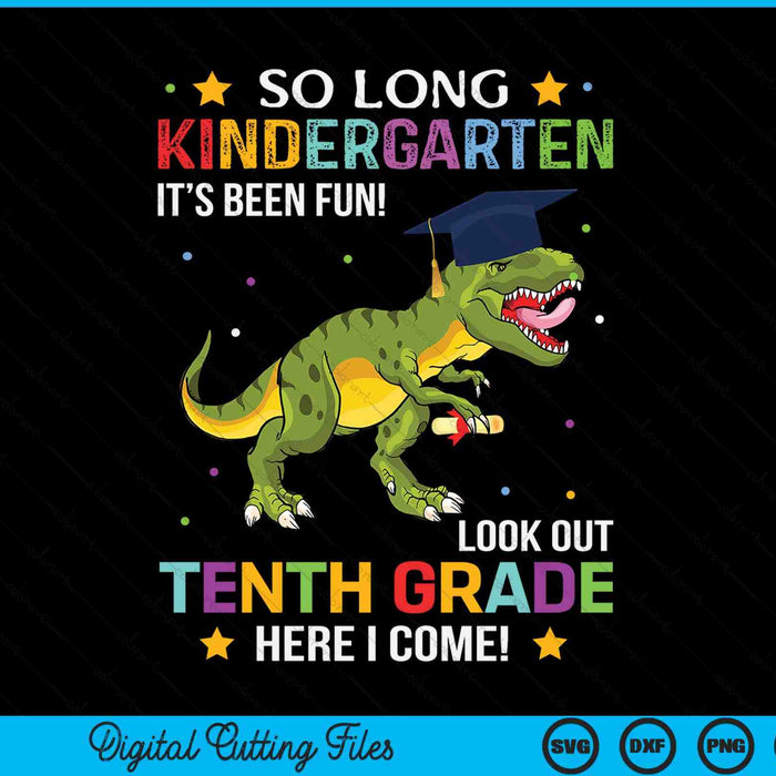 So Long Kindergarten Graduation Look Out 10th Grade SVG PNG Digital Cutting File