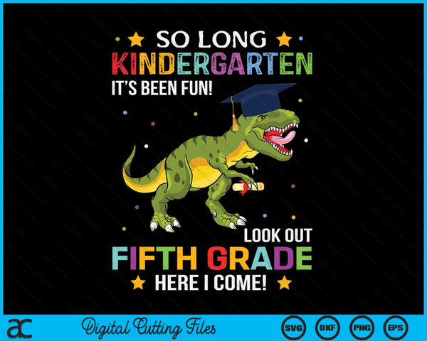 So Long Kindergarten Graduation Look Out 5th Grade SVG PNG Digital Cutting File