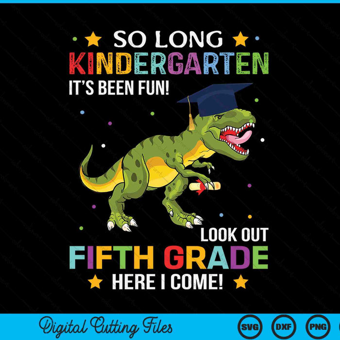 So Long Kindergarten Graduation Look Out 5th Grade SVG PNG Digital Cutting File