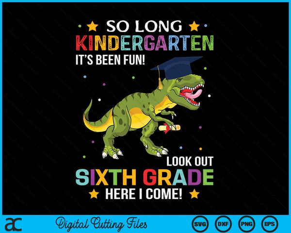 So Long Kindergarten Graduation Look Out 6th Grade SVG PNG Digital Cutting File