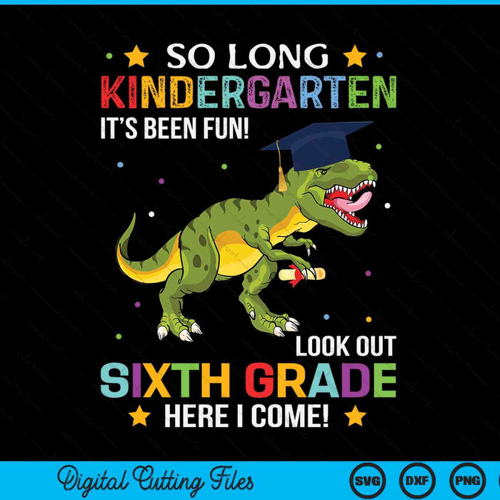 So Long Kindergarten Graduation Look Out 6th Grade SVG PNG Digital Cutting File