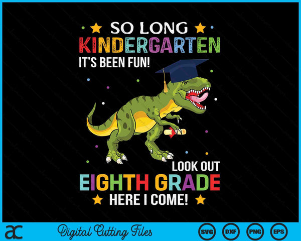 So Long Kindergarten Graduation Look Out 8th Grade SVG PNG Digital Cutting File