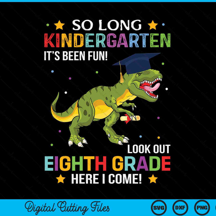 So Long Kindergarten Graduation Look Out 8th Grade SVG PNG Digital Cutting File