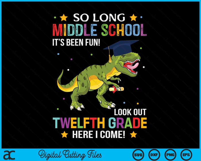 So Long Middle School Graduation Look Out 12th Grade SVG PNG Digital Cutting Files