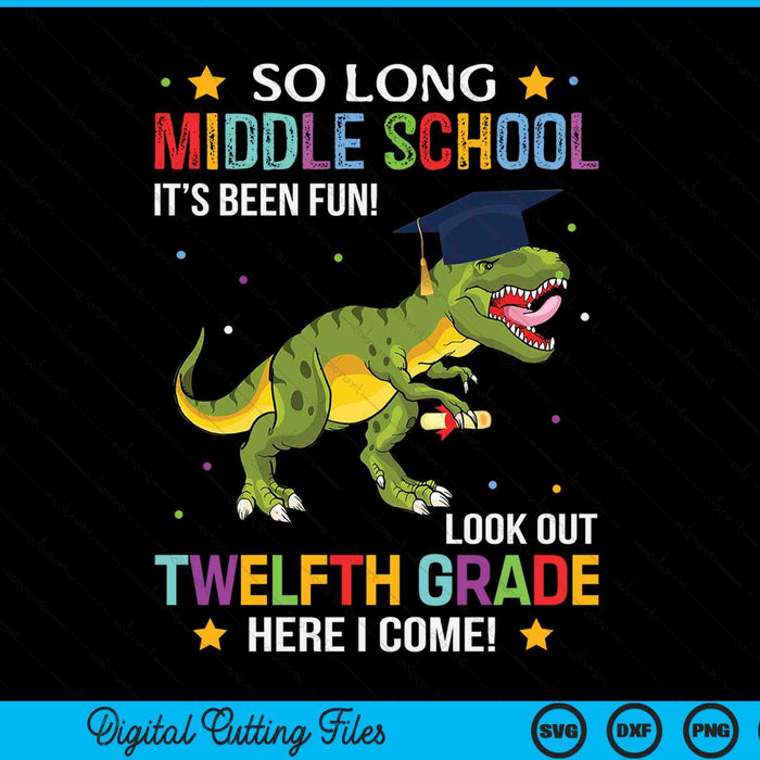 So Long Middle School Graduation Look Out 12th Grade SVG PNG Digital Cutting Files