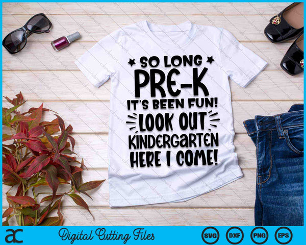 Hasta luego Pre-K ha sido divertido Cuidado con el jardín de infantes aquí SVG PNG cortando archivos imprimibles - on a t-shirt