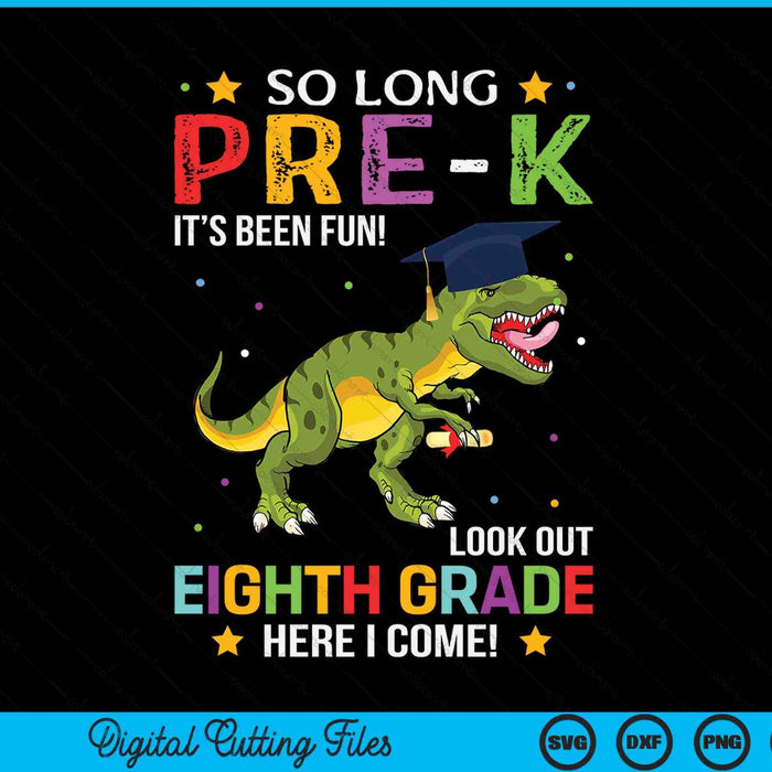 So Long Pre-k Graduation Look Out 8th Grade SVG PNG Digital Cutting File