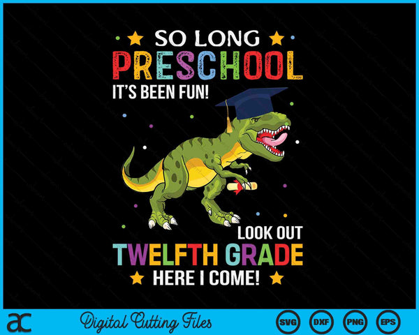 So Long Preschool Graduation Look Out 12th Grade SVG PNG Digital Cutting Files