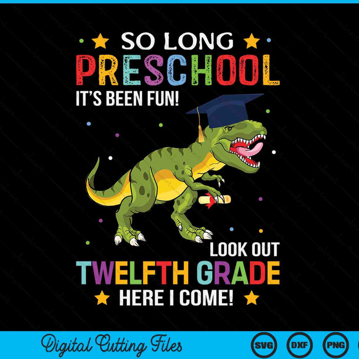 So Long Preschool Graduation Look Out 12th Grade SVG PNG Digital Cutting Files